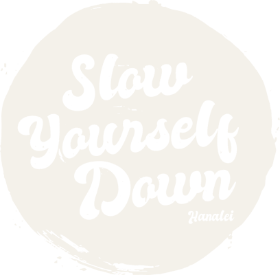 Slow Yourself Down